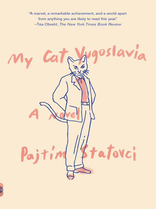 Title details for My Cat Yugoslavia by Pajtim Statovci - Wait list